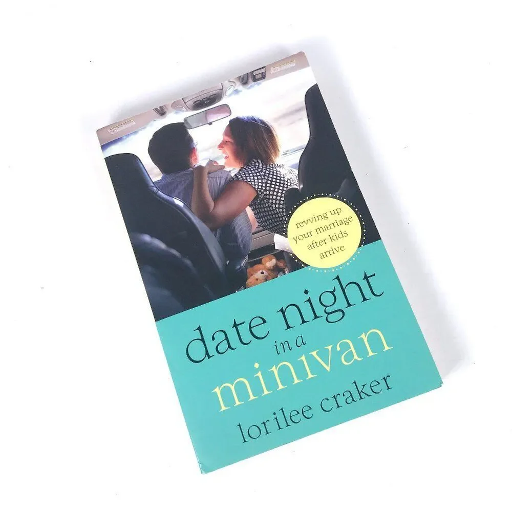 Date Night in a Minivan: Revving Up Your Marriage... by Lorilee Craker